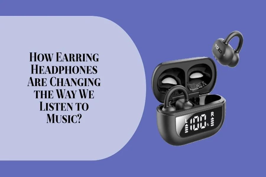 How Earring Headphones Are Changing The Way We Listen To Music?